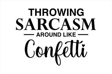Sarcastic Saying Typography T-shirt Design