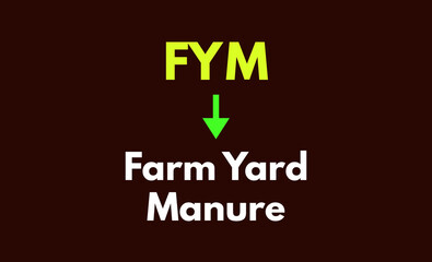 FYM Meaning, Farm Yard Manure