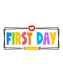 First Day back to school typography clip art design on plain white transparent isolated background for card, shirt, hoodie, sweatshirt, apparel, tag, mug, icon, poster or badge