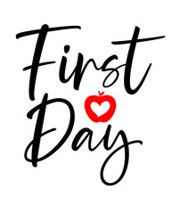 First Day back to school typography clip art design on plain white transparent isolated background for card, shirt, hoodie, sweatshirt, apparel, tag, mug, icon, poster or badge