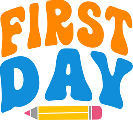 First Day back to school typography clip art design on plain white transparent isolated background for card, shirt, hoodie, sweatshirt, apparel, tag, mug, icon, poster or badge