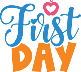 First Day back to school typography clip art design on plain white transparent isolated background for card, shirt, hoodie, sweatshirt, apparel, tag, mug, icon, poster or badge