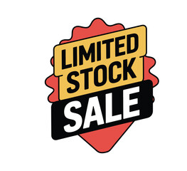Limited stock sale badge vector with bold design isolated on white background for promotional marketing graphics