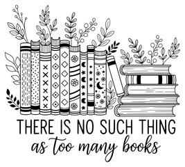 Celestial Floral Books Svg. Celestial and floral books with a humorous quote, "There is no such thing as too many books", a hand-drawn vector illustration for book lovers and reading themes. © VisuaLabArt