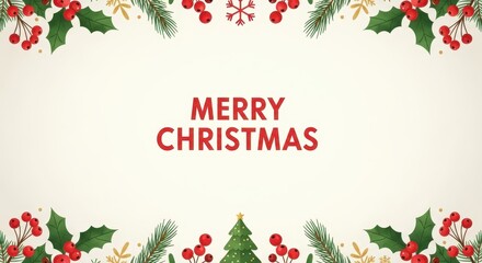 Merry christmas text with festive border of holly and fir branches on a light background