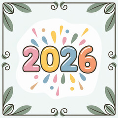 Obraz premium Happy new year 2026 festive celebration numbers with colorful splashes and decorative border