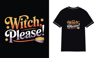Witch Please Funny Halloween T-Shirt for Women