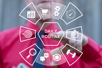 Business person using virtual touch screen presses the inscription DAILY ROUTINE. Daily activities routine. Business practice of regularly doing things in fixed order.