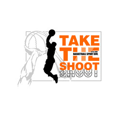 Take The Shoot Basketball design sport vector illustration