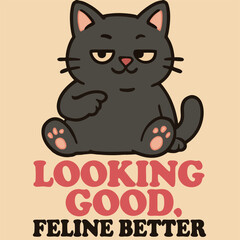 Looking Good Feline Better – Cute Chubby Cat T-Shirt Design