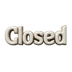 Beige 3D "Closed" text on black