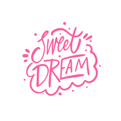 Sweet Dream cute calligraphy style phrase.