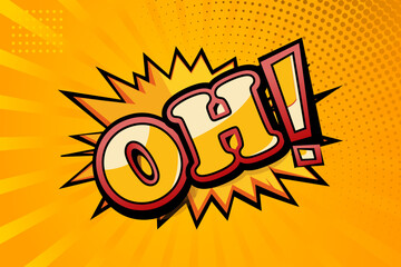 Comic Pop Art cloud bubble with text Oh. Funny speech bubble. Trendy Colorful banner in pop art retro comic style.