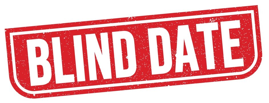 BLIND DATE text written on red stamp sign.
