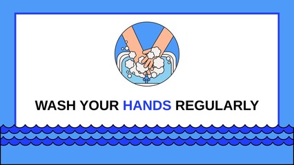 wash your hands regularly 