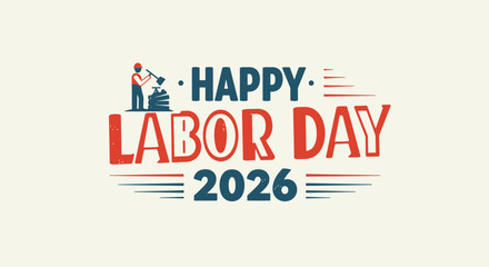 Happy labor day 2026 celebration with a stylized patriotic design featuring a silhouette of workers and american flag elements silhouette
