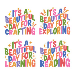 It's A Beautiful Day Quote Lettering, Colorful Motivational Typography, Positive Retro Text Design for Crafting, Exploring, Learning, Reading