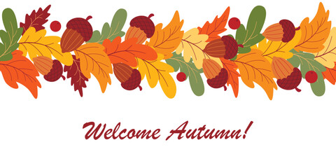 Horizontal banner Welcome to autumn. Template with frame of colorful fallen leaves, acorns and berries with welcome text. Cozy change of season autumn background, vector graphic