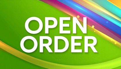 Vibrant green background with diagonal, multicolored stripes and bold white "OPEN ORDER" text