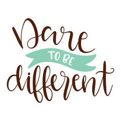 Dare To Be Different: Motivational Quote