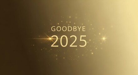 Bid farewell to 2025 with golden sparkles, perfect for end-of-year celebrations and new beginnings
