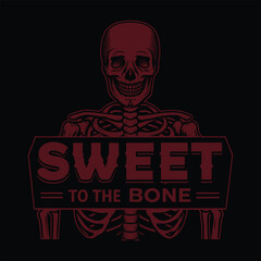 Spooky skeleton grinning with a sweet to the bone sign in dark red tones