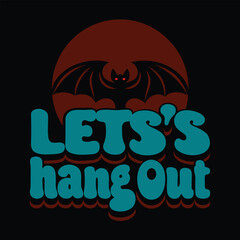 Retro halloween design featuring a bat silhouette and the phrase lets hang out in a groovy font