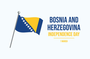 Bosnia and Herzegovina Independence Day poster vector illustration. Bosnia and Herzegovina waving flag on a pole icon. Template for background, banner, card. 1 March every year. Important day