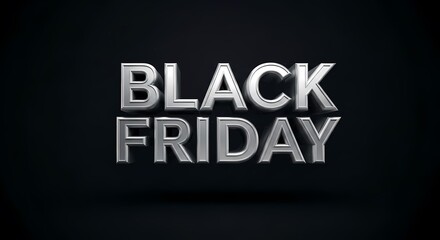 The words "BLACK FRIDAY" are displayed in large, metallic, silver letters against a dark, gradient background.