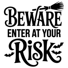 Beware Enter at Your Risk (with broom and bats)
