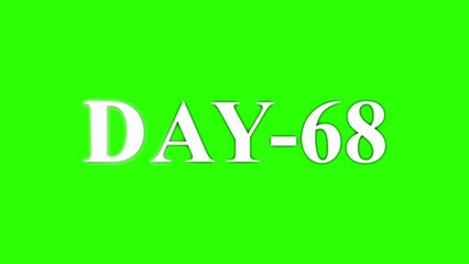 White Text DAY 68 on a Green Screen Background day 68 sixty eight