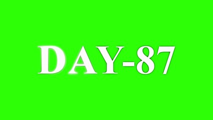White Text DAY-87 on a Green Screen Background day 87 day eighty seven