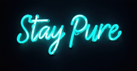 Bright neon sign displays text Stay Pure. Turquoise glow contrasts dark background. Simple, modern aesthetic. Positive message.