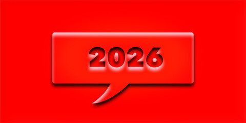 A modern professional corporate greeting for the New Year 2026 with a 3D cut-out text effect. A red speech bubble with an elegant, engraved text effect. A business holiday message, greetings, poster