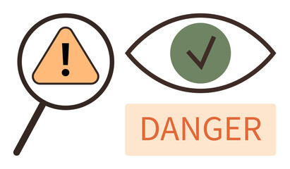 Magnifying glass over warning sign, eye icon with checkmark, and bold danger text. Ideal for safety, caution, awareness, inspection, hazard analysis focus areas and learning material. Simple flat