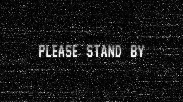 please stand by text with old vhs background animation. Retro effect with glitch. 4k video.