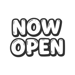Now open bold lettering business announcement sign hand drawn style vector
