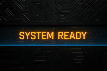 System Ready – Bold Glowing Orange Text on Dark Circuit-Themed Background, Symbolizing Digital Initialization, Operational Readiness, and Technological Activation in Editorial Design