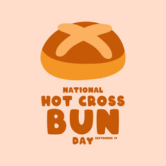 National Hot Cross Bun Day. September 11. Hot cross bun vector. Banner, card, background.