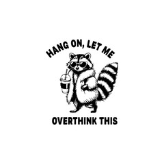 Fototapeta premium hang on let me overthink this 