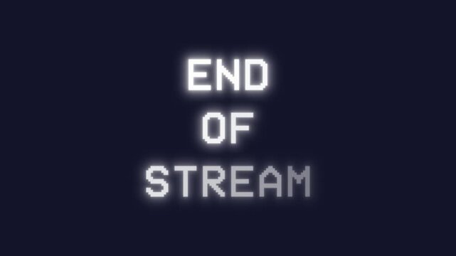 Glowing white text END OF STREAM against dark navy background. Professional livestream conclusion overlay. Clean typography with glow effect signals broadcast completion with modern aesthetic.