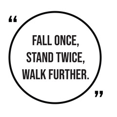 Fall once, stand twice, walk further, inspirational quotes, motivational quotes typography positive quote lettering illustration design