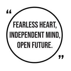 Fearless heart, independent mind, open future, inspirational quotes, motivational quotes typography positive quote lettering illustration design