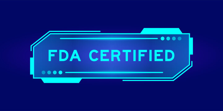 Futuristic hud banner that have word FDA certified on user interface screen on blue background