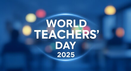 A celebratory banner design honoring educators and their contribution to learning, set against a blurred classroom background for an international event