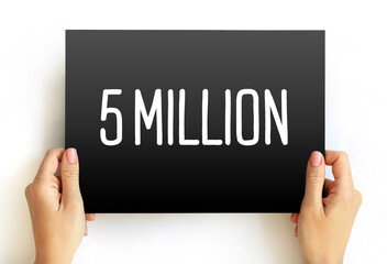 5 million - the number five million, which represents a significant quantity or milestone in various contexts, text concept on card