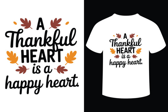 A thankful heart is a happy heart thanksgiving quote design on white t shirt mockup