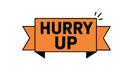 Flat vector banner design text HURRY UP bold geometric font orange and black palette ribbon folded isolated on white