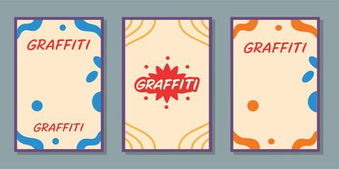 Graffiti. Poster. Template. A modern vector set of three colorful poster or flyer layouts with abstract graffiti-style frames and text for a music event, a street art festival, or a party.