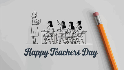 Vector art of handdrawn sketch of a teacher in front of students raising hands in a classroom, with a pencil on the side, celebrating happy teachers day